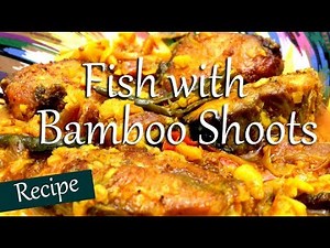 Fish with Bamboo Shoots| Khorisa Maas | Assamese Recipe