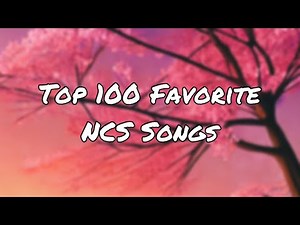 Top 100 Favorite NCS Songs