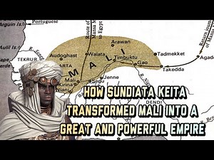 How Sundiata Keita Transformed Mali into a Great and Powerful Empire