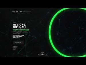 TIESTO vs TOPIC, A7S - Breaking Business (Cristian Marchi & Luis Rodriguez Bootleg)