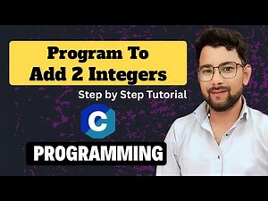 C Program to Add Two Integers | C Language Beginner Series#5
