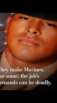 They make Marines. The job’s demands can be deadly for some.