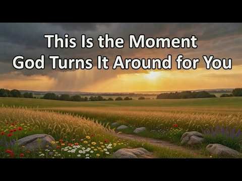 God Is About to Flip the Script on Your Life—Your Turnaround Starts NOW