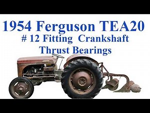 1954 Ferguson TEA20 # 12 Fitting the crankshaft thrust bearings and checking crank end float