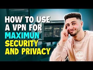 How To Use a VPN: Maximum Security And Privacy without Limit