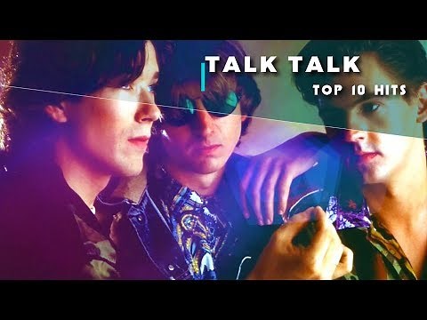 Top 10 Hits: Talk Talk / R.I.P. Mark Hollis 1955 - 2019