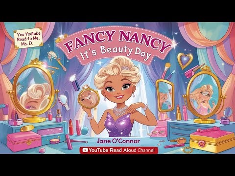 💖✨ Fancy Nancy: It’s Beauty Day | Read Aloud with Ms. D ✨💖
