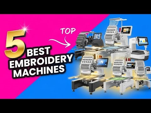 5 Best Embroidery Machines in 2026