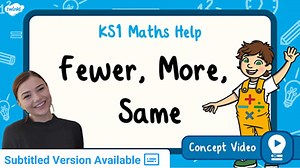 Fewer, More, Same | KS1 Maths Concept Video