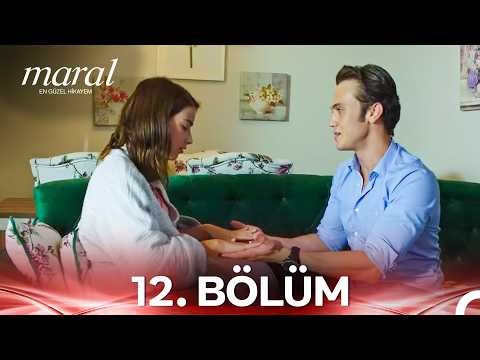 Maral: En Güzel Hikayem - 12. Bölüm