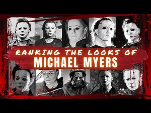 Ranking the Looks of Michael Myers (1978-2022)