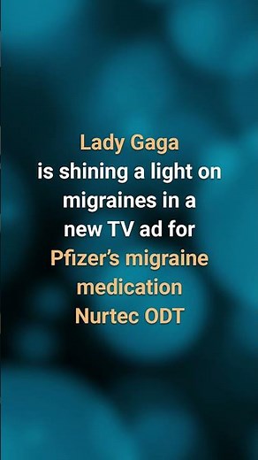 Migraine Drug Nurtec Takes Center Stage with Lady Gaga in New Ad