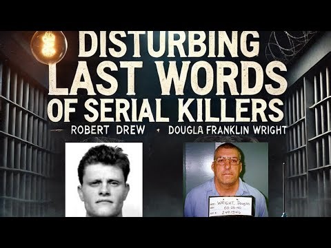 The Last Words of Serial Killers: Final Moments Before Death