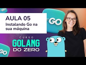 Lesson 5 - Installing Go on your machine [GOLANG FROM SCRATCH COURSE]