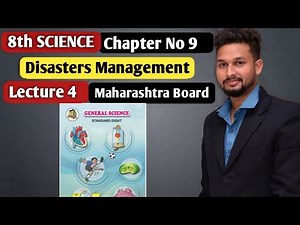 8th Science | Chapter 9 | Disaster management | Lecture 4 | Maharashtra Board |