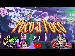 POCO A POCO / EL COMBO LOCO DE MIKE RODRIGUEZ FEAT LA KIKIBAND / CUMBIA /SESION EN VIVO