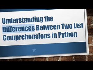 Understanding the Differences Between Two List Comprehensions in Python