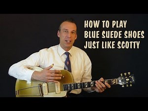 How To Play Blue Suede Shoes - Just Like Scotty (Part 1)