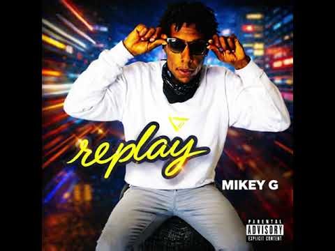 Mikey G - Replay [OFFICIAL AUDIO] ( produced by Otis Raw )