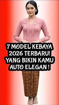 😱MODEL KEBAYA 2026 INI LAGI VIRAL! NO.3 BIKIN PANGLING!