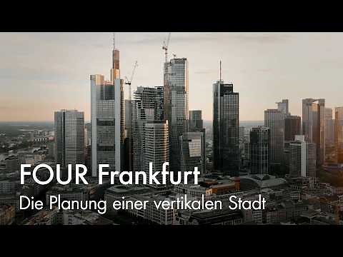 FOUR Frankfurt – Eine vertikale Stadt mitten in Frankfurt