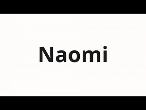 How to pronounce Naomi