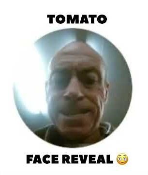 TOMATO FACE REVEAL 😳