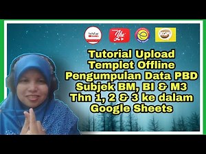 Tutorial Upload Templet Offline Pengumpulan Data PBD BM, BI & M3 Thn 1, 2 & 3 ke dalam Google Sheets