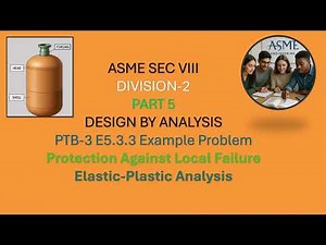Video 3 ASME Section VIII Div 2 PTB-3 Examples | Protection Against Local Failure