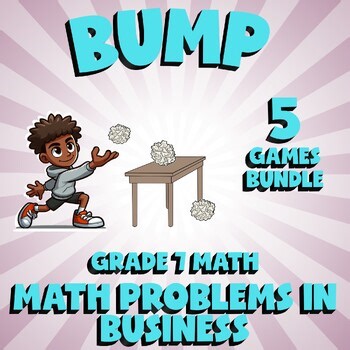 5 BUMP Math Games - Math Problems in Business - Grade 7 No Prep Review Activity
