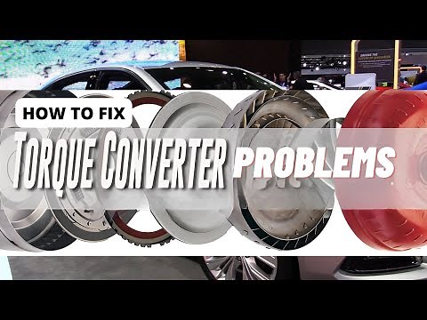 How to Fix Torque Converter Problems