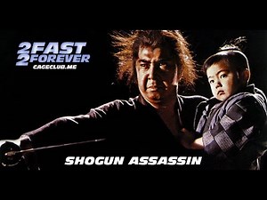 Shogun Assassin (1980) | The 2 Fast 2 Forever Podcast - Episode #176