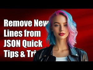 How to Remove New Lines from JSON: Quick Solutions and Tips