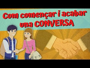 Cómo empezar y acabar una conversación en catalán. Catalán Para Latinos.
