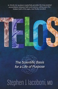 Telos: The Scientific Basis for a Life of Purpose