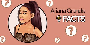 40 Fun Facts About Ariana Grande