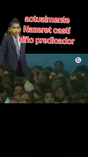 El testimonio de Nazaret, el niño predicador