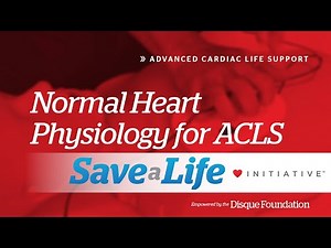 4b: Normal Heart Physiology for ACLS (2026)