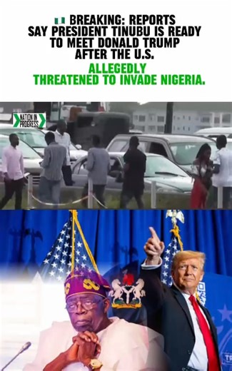 🇳🇬 BREAKING: Reports say President Tinubu is ready to meet Donald Trump after the U.S. allegedly threatened to invade Nigeria. Do you think this meeting will ease tensions or make things 🤔 #nationinprogress #blogger #NigeriaNews #fyp | The Nation in Progress