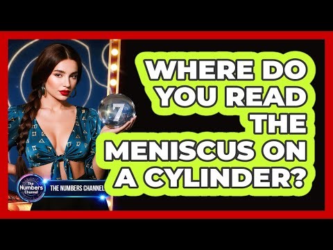 Where Do You Read The Meniscus On A Cylinder?