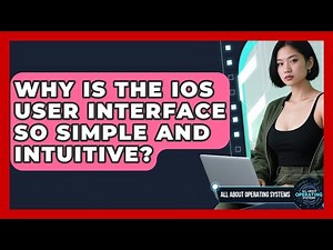 Why Is The iOS User Interface So Simple And Intuitive? - All About Operating Systems