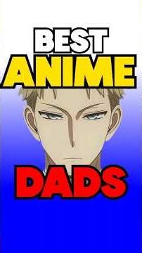 Ranking The BEST Anime Dads For Father’s Day 👀👔