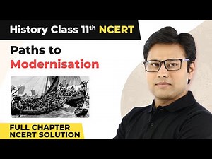 Paths to Modernisation Complete NCERT Solutions | Class 11 History Chapter 11 | 2024-25