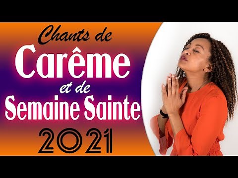 Chants de Carême et de Semaine Sainte 2021 ♫ Adoration et Louange Chretienne