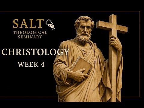 Christology 101 Week # 4