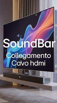 Soundbar LG | Come collegare la Soundbar alla TV | Cavo Hdmi (arc)