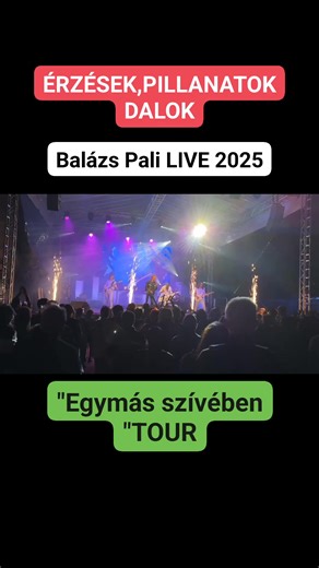 ÉRZÉSEK,PILLANAPOK,DALOK. Balázs Pali LIVE 2025 "Egymás szívében "TOUR Kinek,melyik dal tetszik a legjobban ? | Balázs Pali - Hivatalos oldal