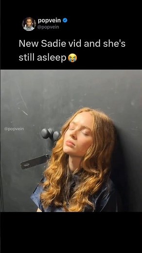 new sadie sink video and she's still asleep 😭