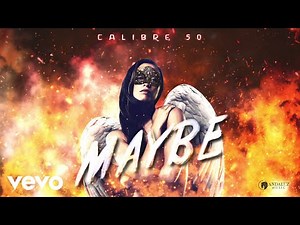 Calibre 50 - Maybe (Audio)
