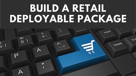 Build A Retail Deployable Package - Dynamics 365 Musings